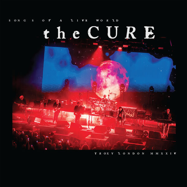 The Cure Songs Of A Live World: Troxy London MMXXIV Black Bio Vinyl Edition